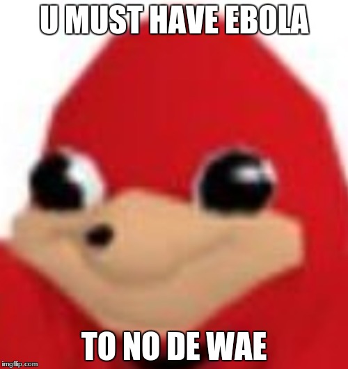 Ebola Ugandan Knuckles