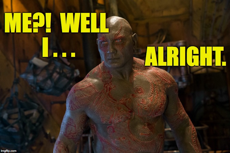 ME?!  WELL I . . . ALRIGHT. | made w/ Imgflip meme maker
