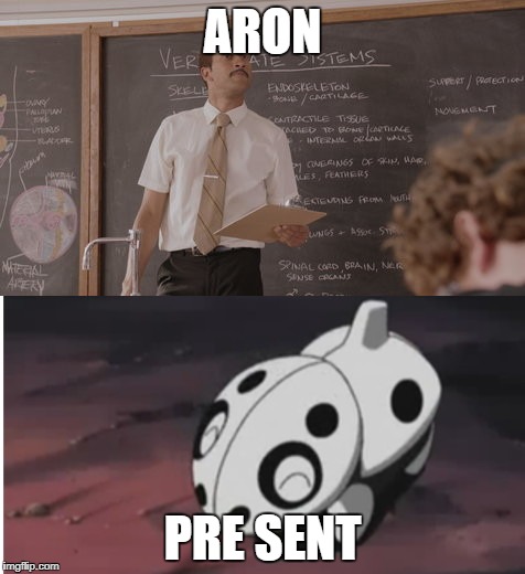 Aron | ARON; PRE SENT | image tagged in pokemon go,pokemon,aron,aaron,keyandpeele | made w/ Imgflip meme maker