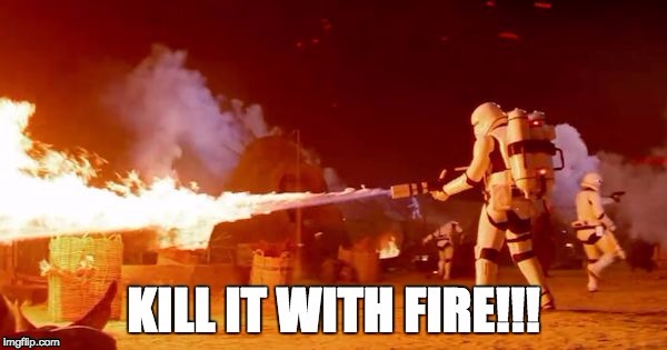 "OH GOD KILL IT" | image tagged in star wars | made w/ Imgflip meme maker