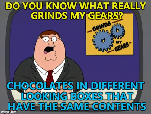 White box, blue box - both with the same contents :( | DO YOU KNOW WHAT REALLY GRINDS MY GEARS? CHOCOLATES IN DIFFERENT LOOKING BOXES THAT HAVE THE SAME CONTENTS | image tagged in memes,peter griffin news,chocolate,cheated,dissapointment | made w/ Imgflip meme maker