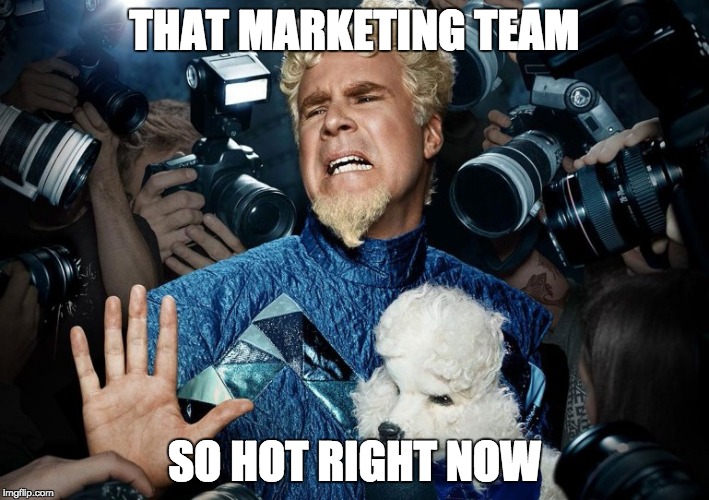 Mugatu | THAT MARKETING TEAM; SO HOT RIGHT NOW | image tagged in mugatu | made w/ Imgflip meme maker