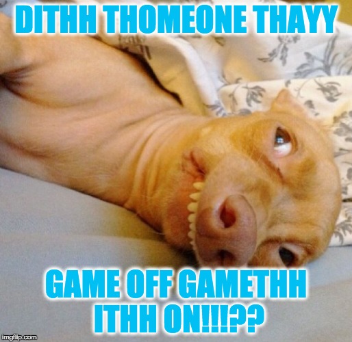DITHH THOMEONE THAYY; GAME OFF GAMETHH ITHH ON!!!?? | image tagged in game of games,ellendegeneres | made w/ Imgflip meme maker