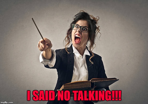 I SAID NO TALKING!!! | made w/ Imgflip meme maker