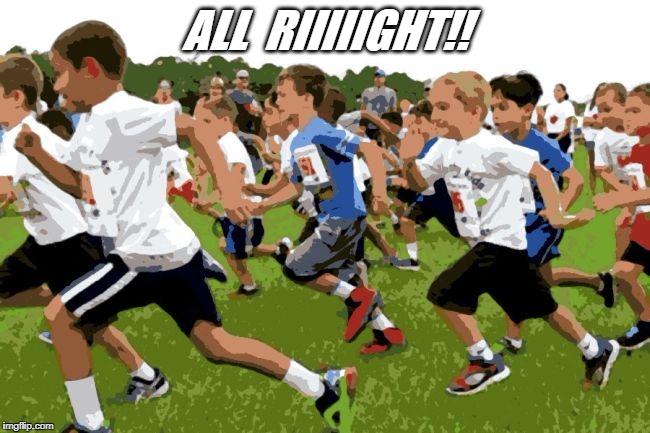 ALL  RIIIIIGHT!! | made w/ Imgflip meme maker