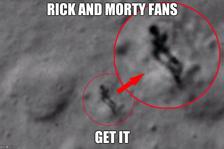Mr. Lunis or a smudge... | RICK AND MORTY FANS; GET IT | image tagged in memes,funny,rick and morty | made w/ Imgflip meme maker