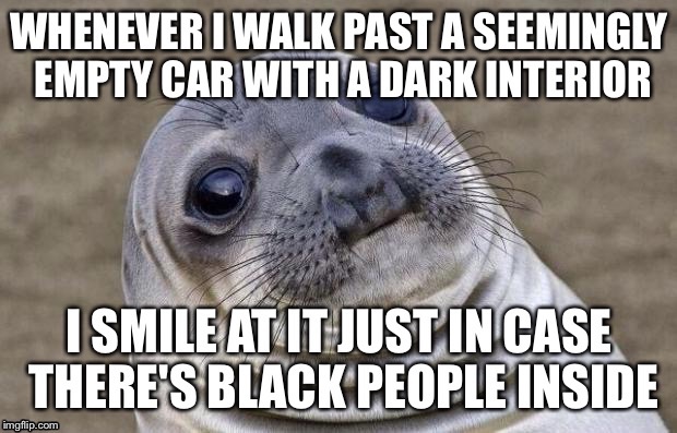 Don't wanna seem racist... | image tagged in cars,awkward | made w/ Imgflip meme maker