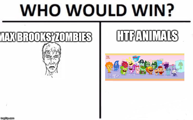 Who Would Win? Meme | HTF ANIMALS; MAX BROOKS' ZOMBIES | image tagged in memes,who would win | made w/ Imgflip meme maker