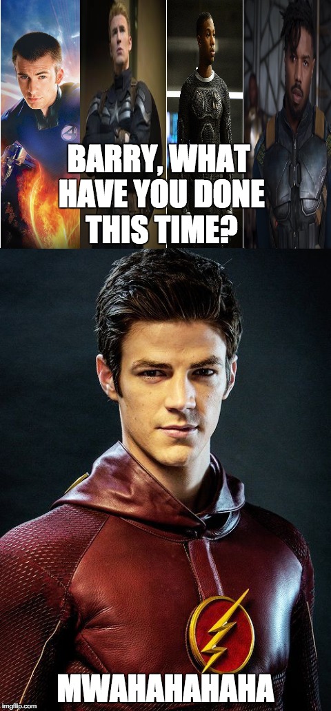 Once a Human Torch, (NOT!) always a Human Torch.  | BARRY, WHAT HAVE YOU DONE THIS TIME? MWAHAHAHAHA | image tagged in memes,funny,flash,marvel,dc,mcu | made w/ Imgflip meme maker
