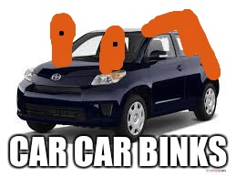 CAR CAR BINKS | image tagged in car car binks | made w/ Imgflip meme maker
