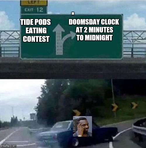 Decisions  | . | image tagged in doomsday | made w/ Imgflip meme maker