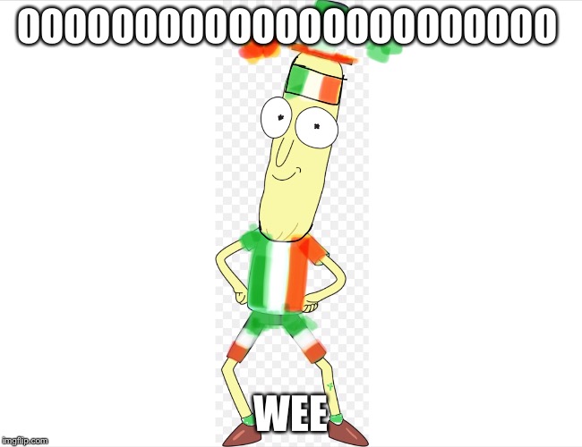 Irishness | OOOOOOOOOOOOOOOOOOOOOOO; WEE | image tagged in irish guy | made w/ Imgflip meme maker