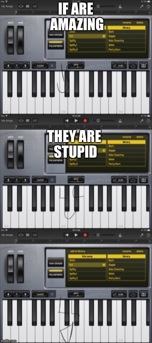 Bad pun ds | IF ARE AMAZING; THEY ARE STUPID | image tagged in bad pun ds,stupid | made w/ Imgflip meme maker