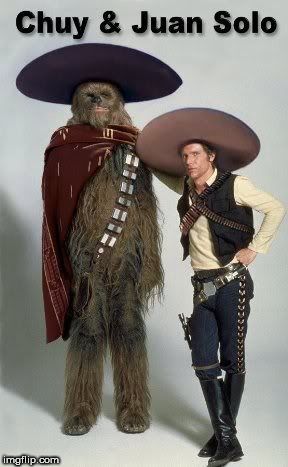image tagged in star wars,mexican,han solo,chewbacca,starwars,the empire strikes back | made w/ Imgflip meme maker