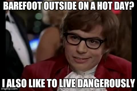 I Too Like To Live Dangerously Meme - Imgflip