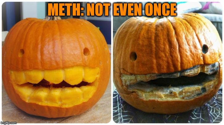 METH: NOT EVEN ONCE | made w/ Imgflip meme maker