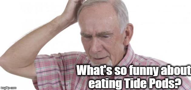 What's so funny about eating Tide Pods? | made w/ Imgflip meme maker