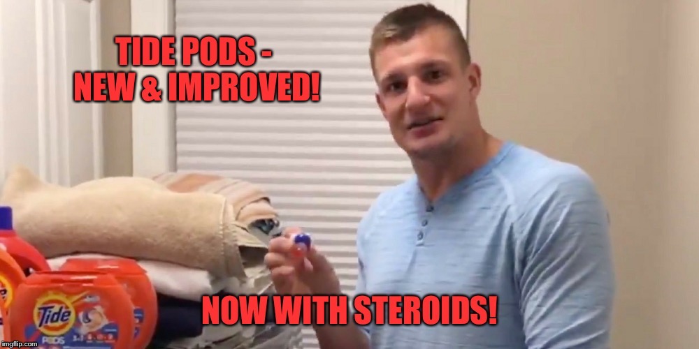 Just keeping up with customer demand | . | image tagged in memes,tide pods,steroids,new  improved,funny memes | made w/ Imgflip meme maker