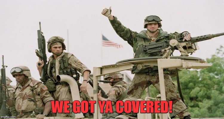 WE GOT YA COVERED! | made w/ Imgflip meme maker