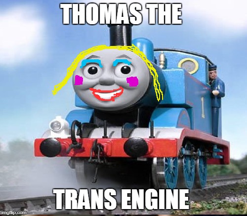 THOMAS THE TRANS ENGINE | made w/ Imgflip meme maker
