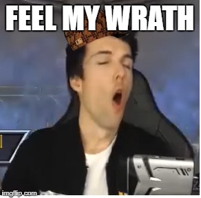 Grubby | FEEL MY WRATH | image tagged in heroes of the storm | made w/ Imgflip meme maker