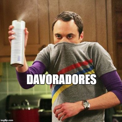 DAVORADORES | made w/ Imgflip meme maker