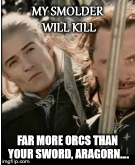Derrick Zoolander influences Middle Earth. | MY SMOLDER WILL KILL; FAR MORE ORCS THAN YOUR SWORD, ARAGORN.... | image tagged in legolas,hobbit,lotr,zoolander | made w/ Imgflip meme maker