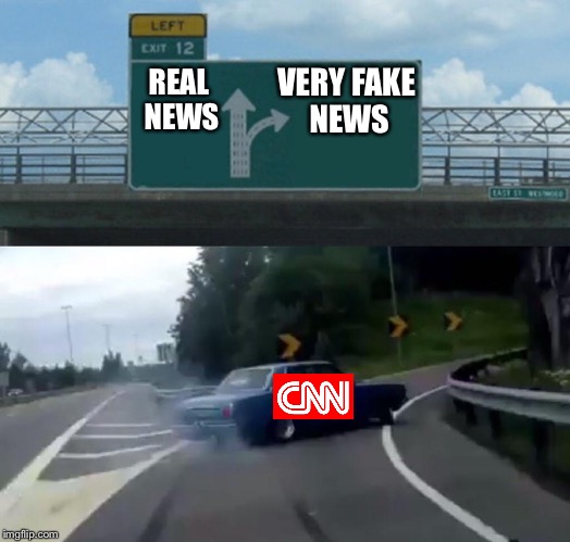Not just fake news...”very fake news” | VERY FAKE NEWS; REAL NEWS | image tagged in left exit 12 off ramp | made w/ Imgflip meme maker