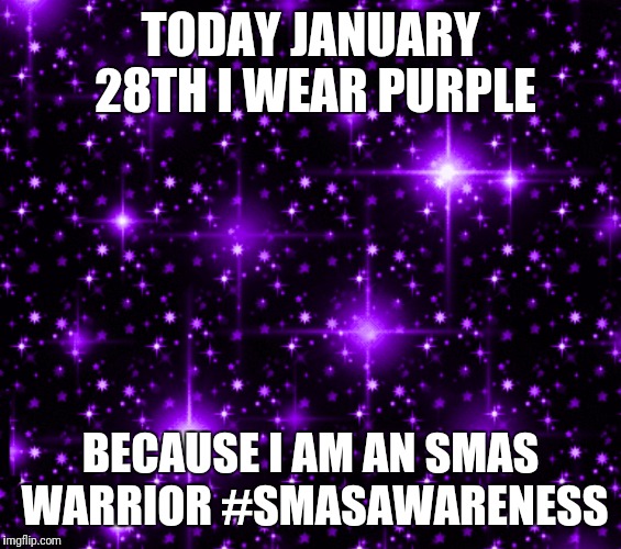 #SMASAWARENESS | TODAY JANUARY 28TH I WEAR PURPLE; BECAUSE I AM AN SMAS WARRIOR
#SMASAWARENESS | image tagged in memes | made w/ Imgflip meme maker