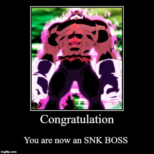 SNK BOSS mode now unlocked | image tagged in funny,demotivationals,toppo,dragon ball super | made w/ Imgflip demotivational maker