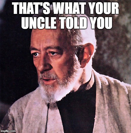 THAT'S WHAT YOUR UNCLE TOLD YOU | made w/ Imgflip meme maker