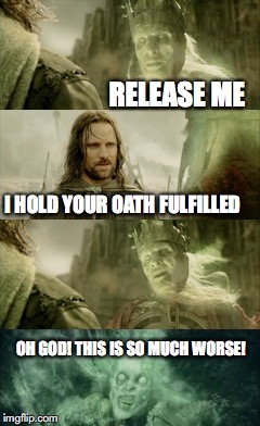 OH GOD! THIS IS SO MUCH WORSE! | image tagged in the lord of the rings | made w/ Imgflip meme maker