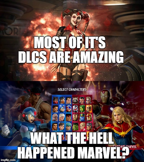 MOST OF IT'S DLCS ARE AMAZING; WHAT THE HELL HAPPENED MARVEL? | image tagged in marvel,dc,fighting,crossover,capcom | made w/ Imgflip meme maker