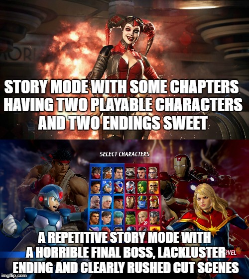 STORY MODE WITH SOME CHAPTERS HAVING TWO PLAYABLE CHARACTERS AND TWO ENDINGS SWEET; A REPETITIVE STORY MODE WITH A HORRIBLE FINAL BOSS, LACKLUSTER ENDING AND CLEARLY RUSHED CUT SCENES | image tagged in capcom,dc,marvel,crossover,fighting | made w/ Imgflip meme maker