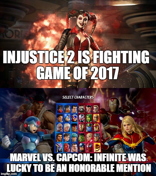 INJUSTICE 2 IS FIGHTING GAME OF 2017; MARVEL VS. CAPCOM: INFINITE WAS LUCKY TO BE AN HONORABLE MENTION | image tagged in capcom,fighting,marvel,dc,crossover | made w/ Imgflip meme maker