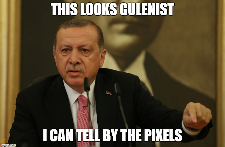 THIS LOOKS GULENIST; I CAN TELL BY THE PIXELS | made w/ Imgflip meme maker