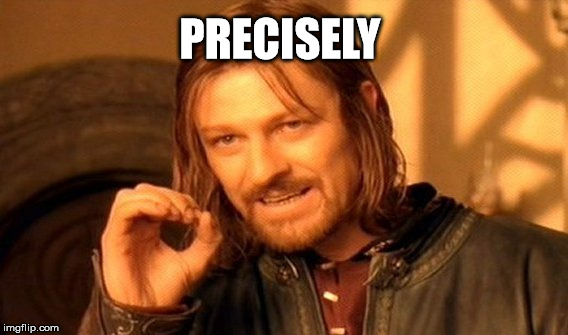 One Does Not Simply Meme | PRECISELY | image tagged in memes,one does not simply | made w/ Imgflip meme maker