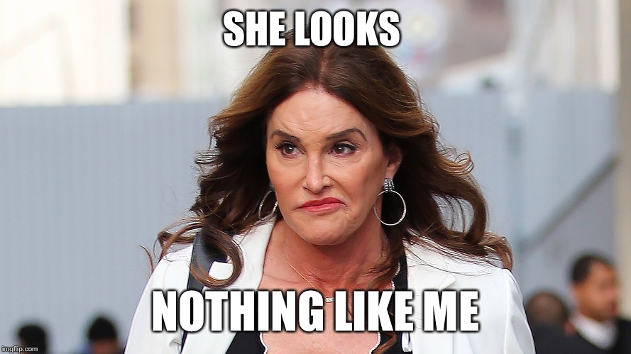 SHE LOOKS NOTHING LIKE ME | made w/ Imgflip meme maker