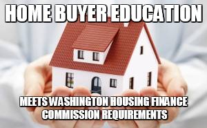 Houses For Sale Canterbury Kent | HOME BUYER EDUCATION; MEETS WASHINGTON HOUSING FINANCE COMMISSION REQUIREMENTS | image tagged in houses for sale canterbury kent | made w/ Imgflip meme maker