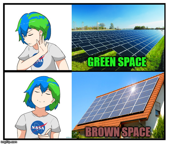 Utilizing Brown Vs. Green Space - Imgflip