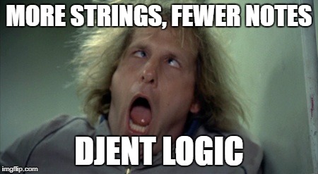 Scary Harry Meme | MORE STRINGS, FEWER NOTES; DJENT LOGIC | image tagged in memes,scary harry | made w/ Imgflip meme maker