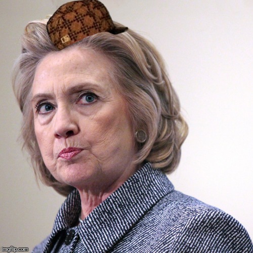 hillary clinton pissed | image tagged in hillary clinton pissed,scumbag | made w/ Imgflip meme maker