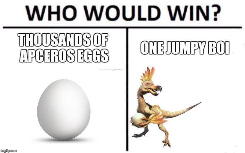 Who Would Win? | THOUSANDS OF APCEROS EGGS; ONE JUMPY BOI | image tagged in memes,who would win | made w/ Imgflip meme maker