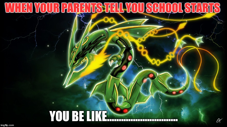 School | WHEN YOUR PARENTS TELL YOU SCHOOL STARTS; YOU BE LIKE.............................. | image tagged in be like | made w/ Imgflip meme maker