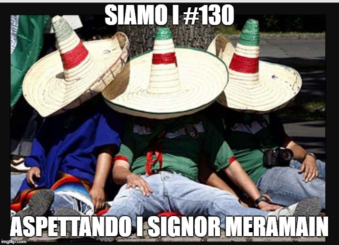 SIAMO I #130; ASPETTANDO I SIGNOR MERAMAIN | made w/ Imgflip meme maker