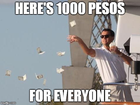 Leonardo DiCaprio throwing Money  | HERE'S 1000 PESOS; FOR EVERYONE | image tagged in leonardo dicaprio throwing money | made w/ Imgflip meme maker