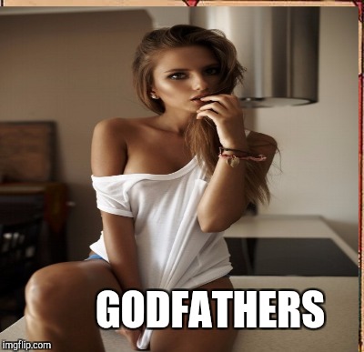 GODFATHERS | made w/ Imgflip meme maker