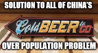 Over Population Solution | SOLUTION TO ALL OF CHINA'S; OVER POPULATION PROBLEM | image tagged in funny,memes,hilarious | made w/ Imgflip meme maker