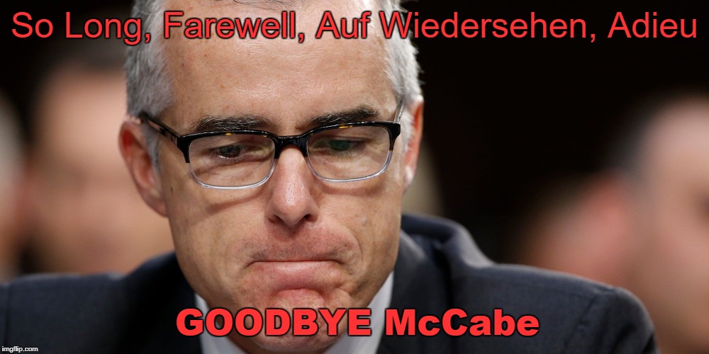 Mccabe | So Long, Farewell, Auf Wiedersehen, Adieu; GOODBYE McCabe | image tagged in mccabe | made w/ Imgflip meme maker