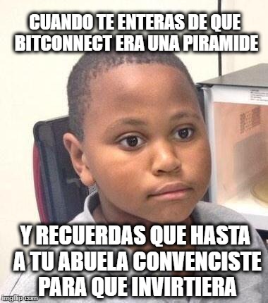 Minor Mistake Marvin Meme | CUANDO TE ENTERAS DE QUE BITCONNECT ERA UNA PIRAMIDE; Y RECUERDAS QUE HASTA A TU ABUELA CONVENCISTE PARA QUE INVIRTIERA | image tagged in memes,minor mistake marvin | made w/ Imgflip meme maker